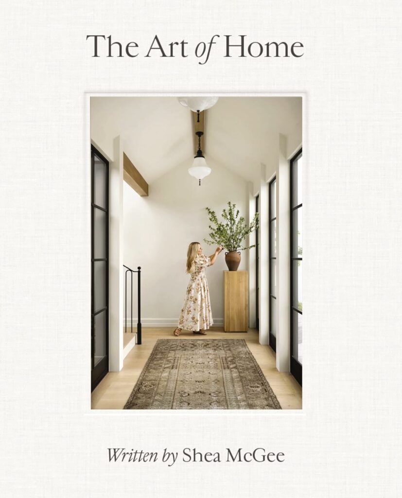 "The Art of Home: A Designer Guide to Creating an Elevated Yet Approachable Home"
By Shea McGee (Author)