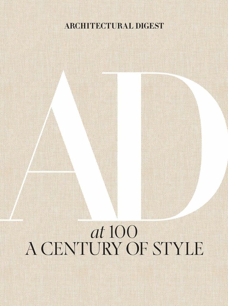 "Architectural Digest at 100: A Century of Style"
By Architectural Digest (Author), Amy Astley (Introduction), Anna Wintour (Foreword)