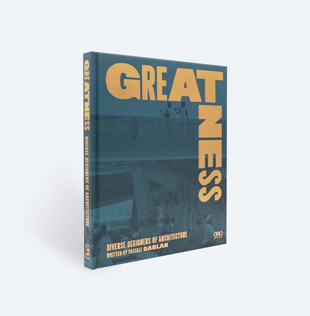 Pascale Sablan’s Book GREATNESS Celebrates the Power of Women and Designers of Color in Architecture